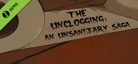 The Unclogging: An Unsanitary Saga Demo