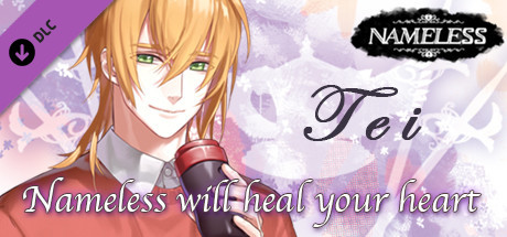 Nameless will heal your heart ~Tei~