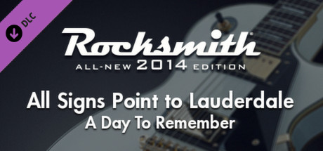 Rocksmith® 2014 – A Day To Remember - “All Signs Point to Lauderdale”