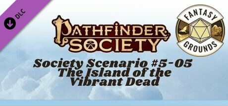 Fantasy Grounds - Pathfinder Society Scenario #5-05: The Island of the Vibrant Dead