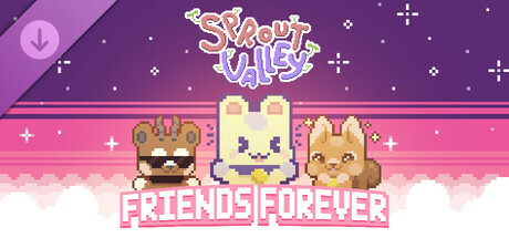 Sprout Valley - Friends Forever