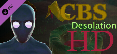 CBS: Desolation - High Definition Pack