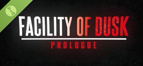 Facility of Dusk: Prologue