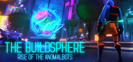 The BuildSphere ~ Rise of the Anomalbots