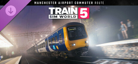 Train Sim World® 5: Manchester Airport Commuter: Manchester - Alderley Edge Route Add-On