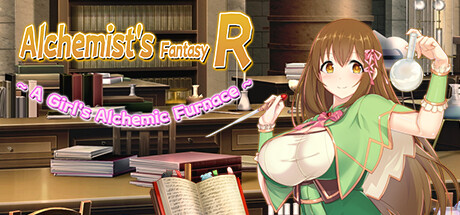 Alchemist's Fantasy R ~ A Girl's Alchemic Furnace ~