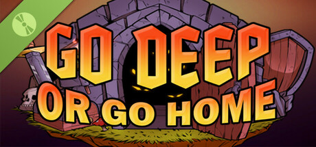 Go Deep Or Go Home Demo