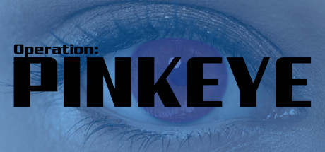 Operation: Pinkeye