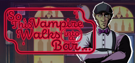 So, This Vampire Walks into a Bar