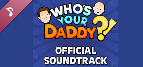 Who's Your Daddy?! Official Soundtrack (2024)