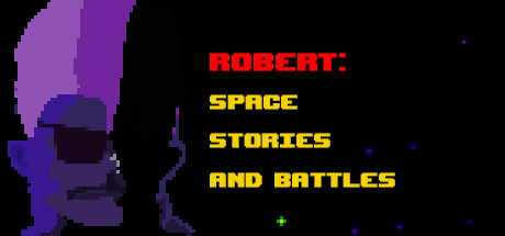 Robert: Space Stories and Battles