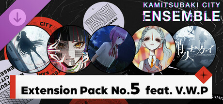 KAMITSUBAKI CITY ENSEMBLE - Extension Pack No.5  feat. V.W.P