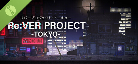 Re:VER PROJECT -TOKYO- Demo