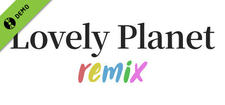 Lovely Planet Remix Demo