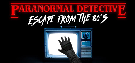 Paranormal Detective: Escape from the 80's