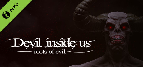 Devil Inside Us: Roots of Evil Demo