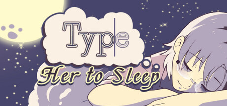 Type Her to Sleep Playtest