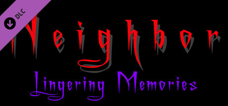 Neighbor - Lingering Memories Side-Story