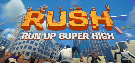 RUSH: RUN UP SUPER HIGH