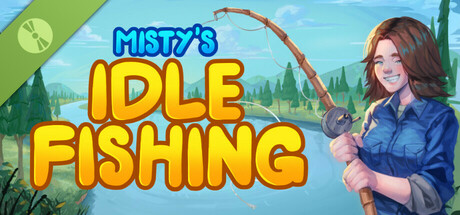 Misty's Idle Fishing Demo