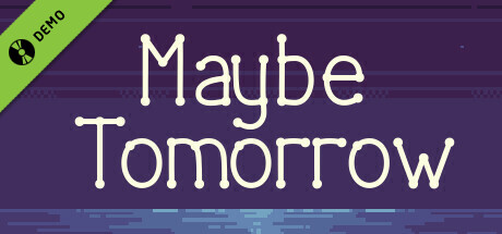 Maybe tomorrow Demo