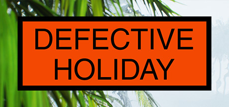 Defective Holiday