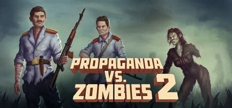 Propaganda VS Zombies 2