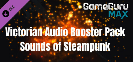 GameGuru MAX Victorian Audio Booster Pack - Sounds of Steampunk