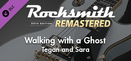 Rocksmith® 2014 Edition – Remastered – Tegan and Sara - “Walking with a Ghost”