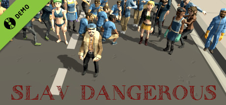 Slav Dangerous Demo