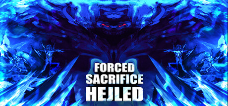 Forced Sacrifice: Hejled