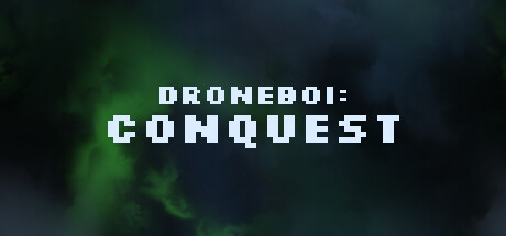 Droneboi: Conquest