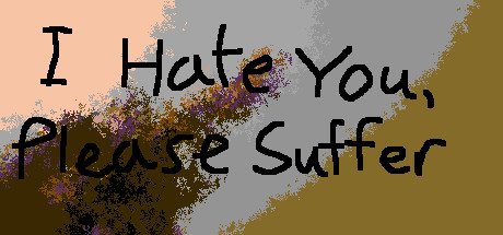 I Hate You, Please Suffer - Basic