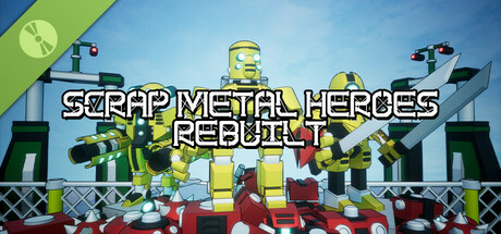 Scrap Metal Heroes Rebuilt: Multiplayer Demo