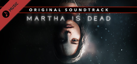 Martha Is Dead Official Soundtrack