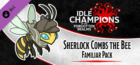 Idle Champions - Sherlock Combs the Bee Familiar Pack