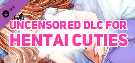 Uncensored DLC for Hentai Cuties