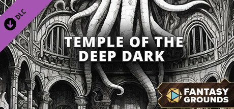 Fantasy Grounds - Temple of the Deep Dark