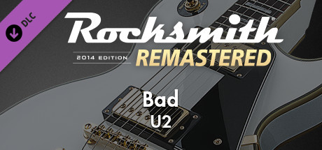 Rocksmith® 2014 Edition – Remastered – U2 - “Bad”