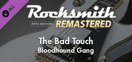 Rocksmith® 2014 Edition – Remastered – Bloodhound Gang - “The Bad Touch”