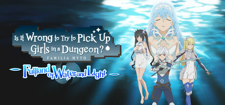 Is It Wrong to Try to Pick Up Girls in a Dungeon? ~Fullland of Water and Light~