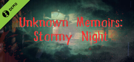 Unknown Memoirs: Stormy Night Demo