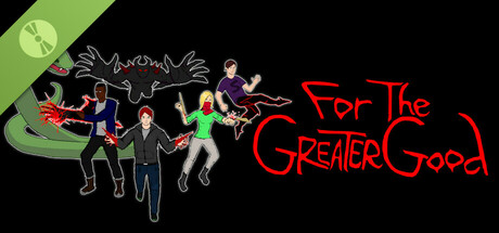 For the Greater Good: The Demo