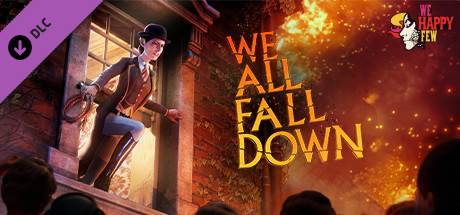 We Happy Few - We All Fall Down