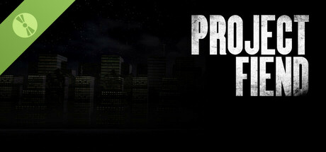 Project Fiend Demo