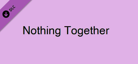 Nothing Together - Cute Theme