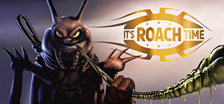 It'sRoachTime!