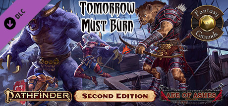 Fantasy Grounds - Pathfinder 2 RPG - Age of Ashes AP 3: Tomorrow Must Burn (PFRPG2)