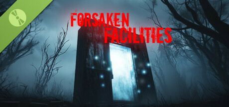 Forsaken Facilities Demo