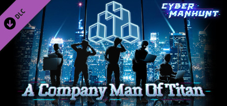 Cyber Manhunt - A Company Man of Titan